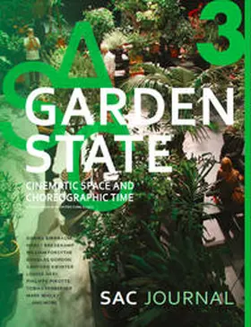 Staedelschule Architecture Class / Birnbaum / Bredekamp |  Garden State: Cinematic Space and Choreographic Time | Buch |  Sack Fachmedien