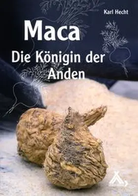 Hecht |  Maca - Die Königin der Anden | Buch |  Sack Fachmedien