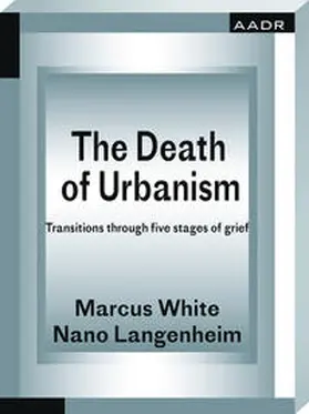 White / Langenheim |  The Death of Urbanism | Buch |  Sack Fachmedien