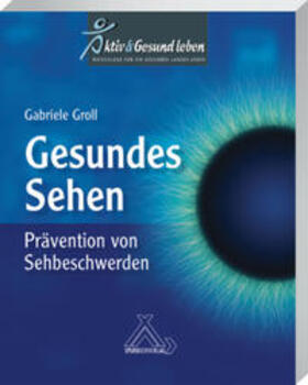 Groll | Gesundes Sehen | Buch | 978-3-88778-586-4 | sack.de