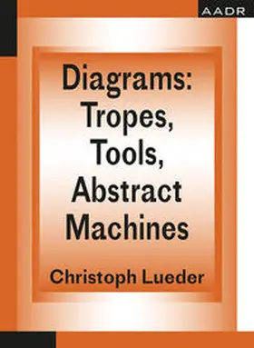 Lueder | Diagrams: Tropes, Tools, Abstract Machines | Buch | 978-3-88778-600-7 | www.sack.de