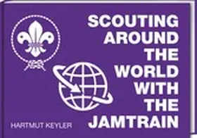 Keyler |  Scouting around the World with the Jamtrain | eBook | Sack Fachmedien