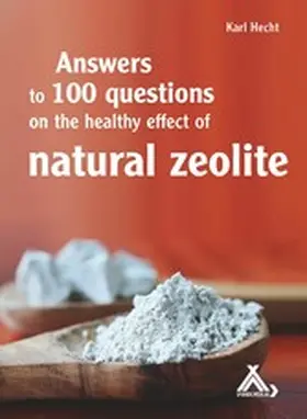 Hecht |  Answers to 100 questions on the healthy effect of natural zeolite | eBook | Sack Fachmedien