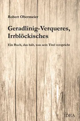 Obermeier |  Geradlinig-Verqueres, Irrblöckisches | Buch |  Sack Fachmedien
