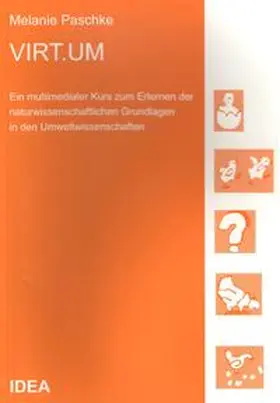 Paschke / Lindemann-Matthies / Eichenberger-Glinz |  VIRT.UM (Virtuelle Umweltwissenschaften) | Buch |  Sack Fachmedien