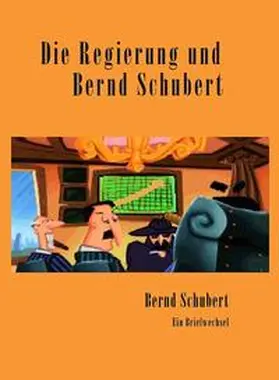 Schubert |  Die Regierung und Bernd Schubert | Buch |  Sack Fachmedien