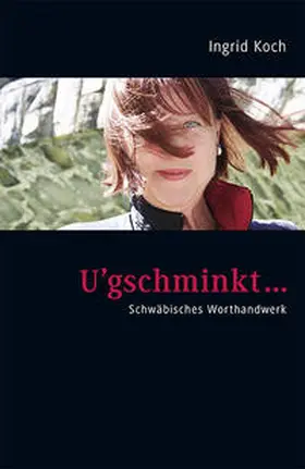 Koch |  Ugschminkt | Buch |  Sack Fachmedien