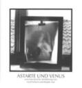 Tast / Scherm |  Astarte und Venus | Buch |  Sack Fachmedien