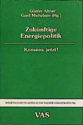 Altner / Dehler / Michelsen |  Zukünftige Energiepolitik | Buch |  Sack Fachmedien