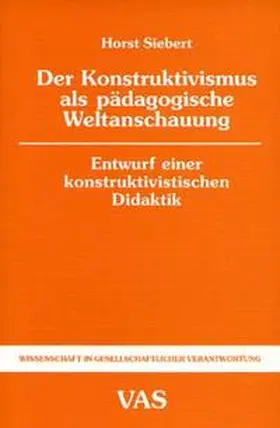 Siebert / Dehler / Michelsen |  Der Konstruktivismus als pädagogische Weltanschauung | Buch |  Sack Fachmedien