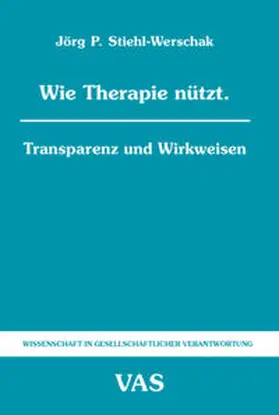 Stiehl-Werschak |  Wie Therapie nützt | Buch |  Sack Fachmedien