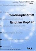 Fischer / Hahn |  Interdisziplinarität fängt im Kopf an | Buch |  Sack Fachmedien