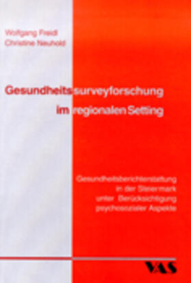 Freidl / Neuhold |  Gesundheitssurveyforschung im regionalen Setting | Buch |  Sack Fachmedien