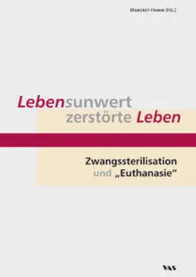 Hamm / Borgert / Bund d. "Euthanasie"-Geschädigten u. Zwangssterilisierten e.V. |  Lebensunwert - zerstörte Leben | Buch |  Sack Fachmedien