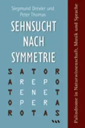 Drexler / Thomas |  Sehnsucht nach Symmetrie | Buch |  Sack Fachmedien