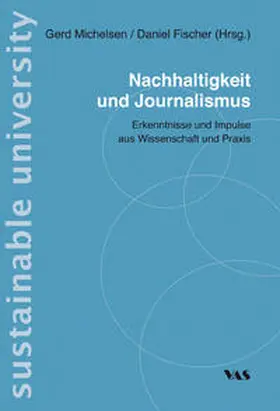 Michelsen / Fischer |  Nachhaltigkeit und Journalismus | Buch |  Sack Fachmedien