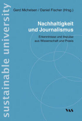 Michelsen / Fischer | Nachhaltigkeit und Journalismus | Buch | 978-3-88864-542-6 | sack.de