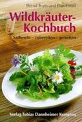 Trum / Lotter |  Wildkräuter-Kochbuch | Buch |  Sack Fachmedien