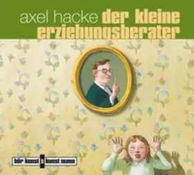 Hacke |  Der kleine Erziehungsberater CD | Sonstiges |  Sack Fachmedien