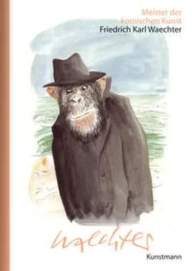 Fahrenberg / Waechter |  Meister der komischen Kunst: Friedrich Karl Waechter | Buch |  Sack Fachmedien