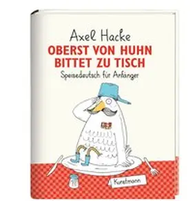 Hacke |  Oberst von Huhn bittet zu Tisch | Buch |  Sack Fachmedien