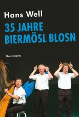 Well / Kotteder | 35 Jahre BiermÖsl Blosn | Buch | 978-3-88897-823-4 | sack.de