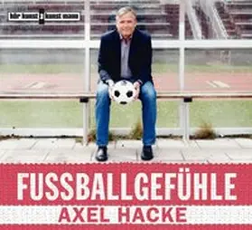 Hacke |  Fußballgefühle | Sonstiges |  Sack Fachmedien