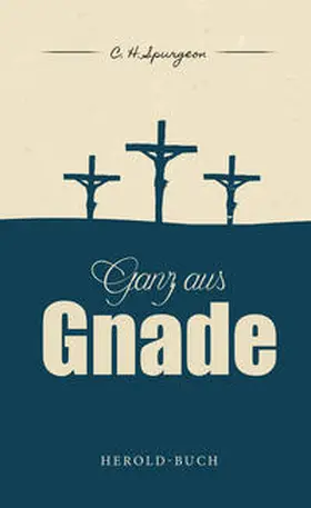 Spurgeon |  Ganz aus Gnade | Buch |  Sack Fachmedien