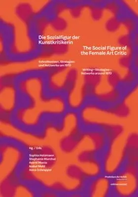 Holzmann / Mania / Marchal |  Die Sozialfigur der Kunstkritikerin / The Social Figure of the Female Art Critic | Buch |  Sack Fachmedien