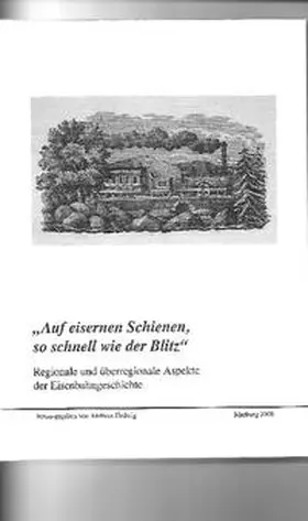 Hedwig |  "Auf eisernen Schienen, so schnell wie der Blitz" | Buch |  Sack Fachmedien