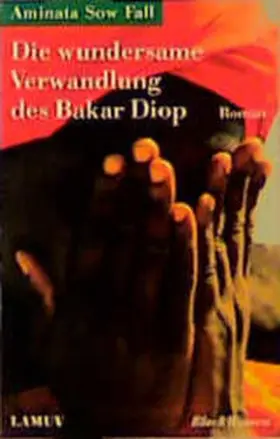 Sow Fall / Brillmann-Ede |  Die wundersame Verwandlung des Bakar Diop | Buch |  Sack Fachmedien