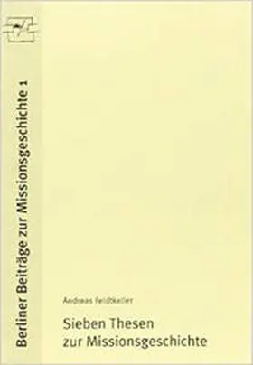 Feldtkeller |  Sieben Thesen zur Missionsgeschichte | Buch |  Sack Fachmedien