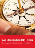 Kirchbach / Sterzik / Schröder |  Aus Glauben handeln - Ethik | Buch |  Sack Fachmedien