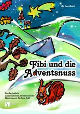 Leonhard |  Fibi und die Adventsnuss | Sonstiges |  Sack Fachmedien