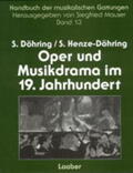 Döhring / Henze-Döhring / Mauser |  Oper und Musikdrama im 19. Jahrhundert | Buch |  Sack Fachmedien