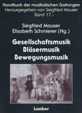 Mauser / Schmierer |  Gesellschaftsmusik Bläsermusik Bewegungsmusik | Buch |  Sack Fachmedien