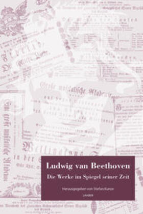 Kunze | Ludwig van Beethoven. Die Werke im Spiegel seiner Zeit | Buch | 978-3-89007-337-8 | sack.de