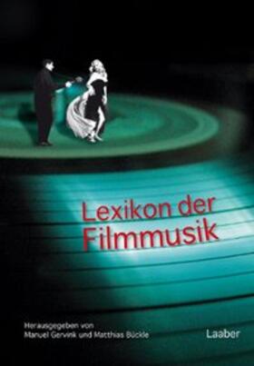 Gervink / Bückle | Lexikon der Filmmusik | Buch | 978-3-89007-558-7 | sack.de