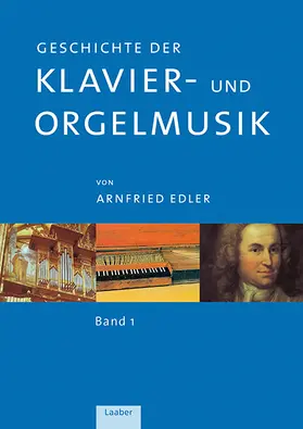 Edler |  Geschichte der Klavier- und Orgelmusik | Buch |  Sack Fachmedien
