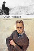 Krause |  Anton Webern und seine Zeit | Buch |  Sack Fachmedien