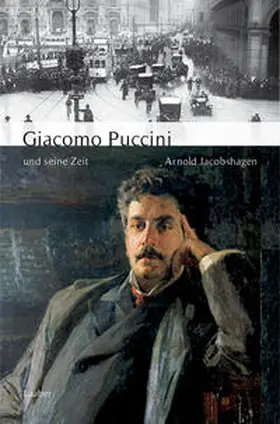 Jacobshagen |  Giacomo Puccini und seine Zeit | Buch |  Sack Fachmedien