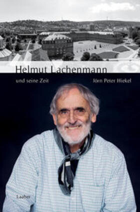Hiekel | Helmut Lachenmann und seine Zeit | Buch | 978-3-89007-809-0 | sack.de