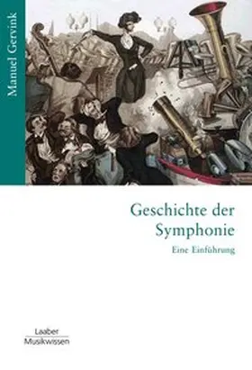 Gervink |  Geschichte der Symphonie | Buch |  Sack Fachmedien