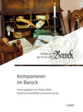 Ott / Roth / Schlothfeldt | Komponieren im Barock | Buch | 978-3-89007-874-8 | sack.de