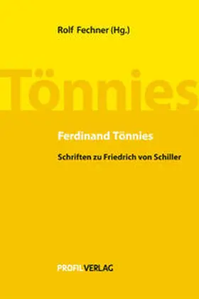 Fechner / Tönnies |  Ferdinand Tönnies - Schriften zu Friedrich von Schiller | Buch |  Sack Fachmedien