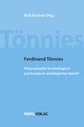 Tönnies / Fechner |  Ferdinand Tönnies - Philosophische Terminologie in psychologisch-soziologischer Ansicht | Buch |  Sack Fachmedien