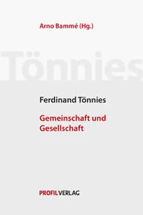 Bammé / Tönnies | Friedrich Tönnies: Gemeinschaft und Gesellschaft. | Buch | 978-3-89019-663-3 | sack.de