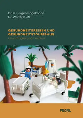 Kagelmann / Kiefl |  Gesundheitstourismus und Gesundheitsreisen | Buch |  Sack Fachmedien