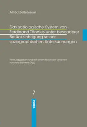Bellebaum / Bammé | Das soziologische System von Ferdinand Tönnies unter besonderer Berücksichtigung seiner soziographischen Untersuchungen | Buch | 978-3-89019-712-8 | sack.de