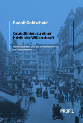 Goldscheid / Bammé | Rudolf Goldscheid: Grundlinien zu einer Kritik der Willenskraft | Buch | 978-3-89019-743-2 | sack.de